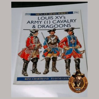 Men-at-Arms Series Louis XV's Army (i) Calvary & Dragoons (216)